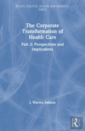 The Corporate Transformation Of Health Care