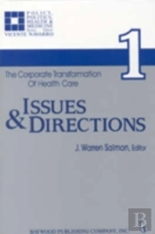 The Corporate Transformation Of Health Care