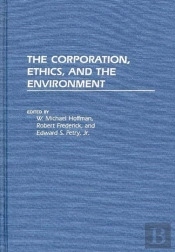 The Corporation, Ethics, And The Environment