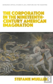 The Corporation In The Nineteenth-Century American Imagination