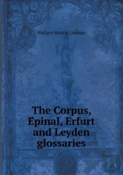 The Corpus, ÉPinal, Erfurt And Leyden Glossaries