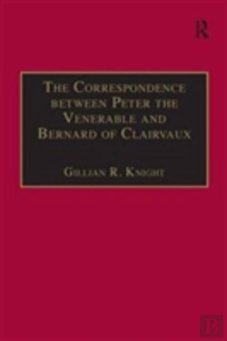 Bertrand.pt - The Correspondence Between Peter The Venerable And Bernard Of Clairvaux