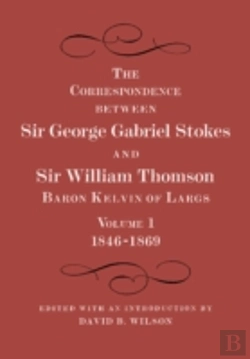 Bertrand.pt - The Correspondence Between Sir George Gabriel Stokes And Sir William Thomson, Baron Kelvin Of Largs 2 Part Set
