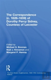 The Correspondence (C. 1626â€“1659) Of Dorothy Percy Sidney, Countess Of Leicester