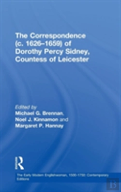 Bertrand.pt - The Correspondence (C. 1626â€“1659) Of Dorothy Percy Sidney, Countess Of Leicester