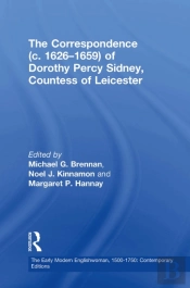 The Correspondence (C. 1626â€“1659) Of Dorothy Percy Sidney, Countess Of Leicester