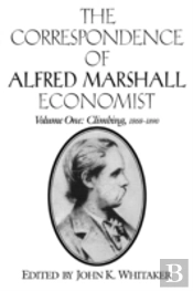 The Correspondence Of Alfred Marshall, Economist