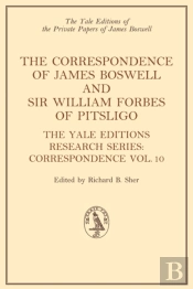 The Correspondence Of James Boswell And Sir William Forbes Of Pitsligo