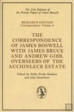 Bertrand.pt - The Correspondence Of James Boswell With James Bruce And Andrew Gibb, Overseers Of The Auchinleck Estate