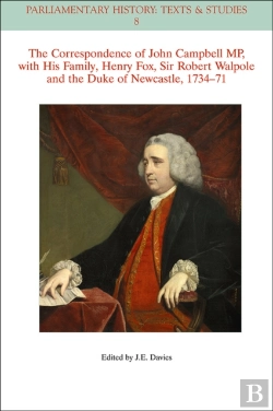 Bertrand.pt - The Correspondence Of John Campbell Mp, With His Family, Henry Fox, Sir Robert Walpole And The Duke Of Newcastle 1734 - 1771