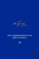 The Correspondence Of John Tyndall, Volume 10