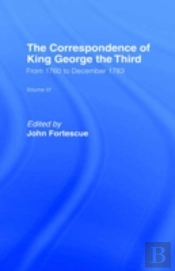 The Correspondence Of King George The Third Vl6