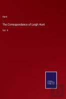 The Correspondence Of Leigh Hunt