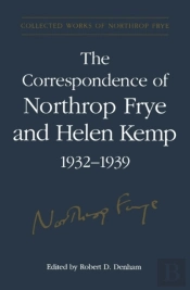 The Correspondence Of Northrop Frye And Helen Kemp, 1932-1939
