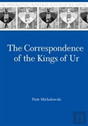 The Correspondence Of The Kings Of Ur