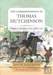The Correspondence Of Thomas Hutchinson Volume 4