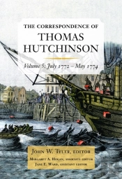 The Correspondence Of Thomas Hutchinson Volume 5