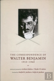 The Correspondence Of Walter Benjamin, 1910-1940