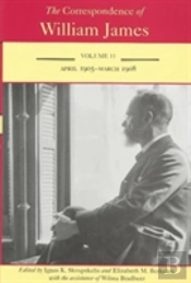 The Correspondence Of William James V. 11; April 1905-March 1908