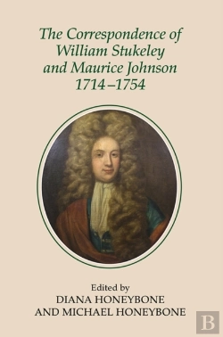 Bertrand.pt - The Correspondence Of William Stukeley And Maurice Johnson, 1714-1754