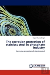 The Corrosion Protection Of Stainless Steel In Phosphate Industry