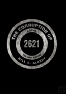 Bertrand.pt - The Corruption Of Local 2621: The New Regime