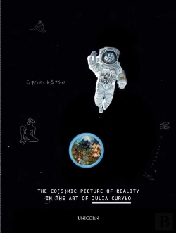 Bertrand.pt - The Co(S)Mic Picture Of Reality In The Art Of Julia Curylo