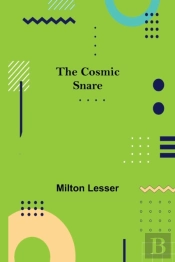 The Cosmic Snare