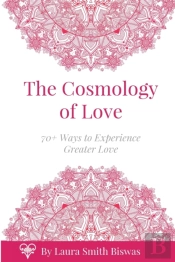 The Cosmology Of Love