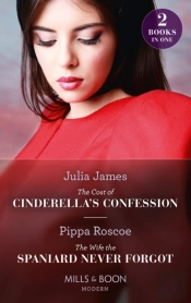 The Cost Of Cinderella'S Confession / The Wife The Spaniard Never Forgot