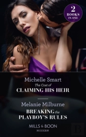 The Cost Of Claiming His Heir / Breaking The Playboy'S Rules