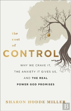 Bertrand.pt - The Cost Of Control Â€“ Why We Crave It, The Anxiety It Gives Us, And The Real Power God Promises