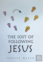 The Cost Of Following Jesus