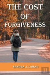 The Cost Of Forgiveness