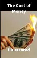 The Cost Of Money Illustrated