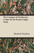 The Cottagers Of Glenburnie; A Tales For The Farmer'S Ingle-Nook