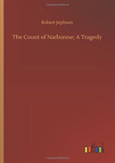 The Count Of Narbonne; A Tragedy