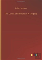 The Count Of Narbonne; A Tragedy