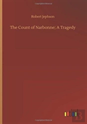 The Count Of Narbonne; A Tragedy