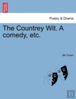 Bertrand.pt - The Countrey Wit. A Comedy, Etc.