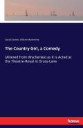 The Country Girl, A Comedy