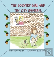 The Country Girl And The City Squirrel