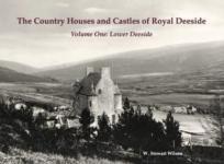 The Country Houses And Castles Of Royal Deeside