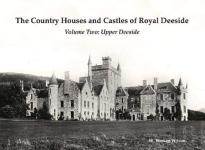 The Country Houses And Castles Of Royal Deeside
