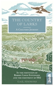 The Country Of Larks: A Chiltern Journey