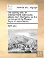 The Country Wife, An Entertainment, In T