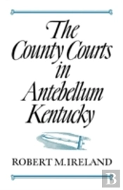 The County Courts In Antebellum Kentucky