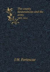 The County Lieutenancies And The Army 1803-1814