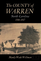 The County Of Warren, North Carolina, 1586-1917