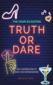 The Couples Truth Or Dare Edition - Sexy Conversations To Know Your Partner Better!